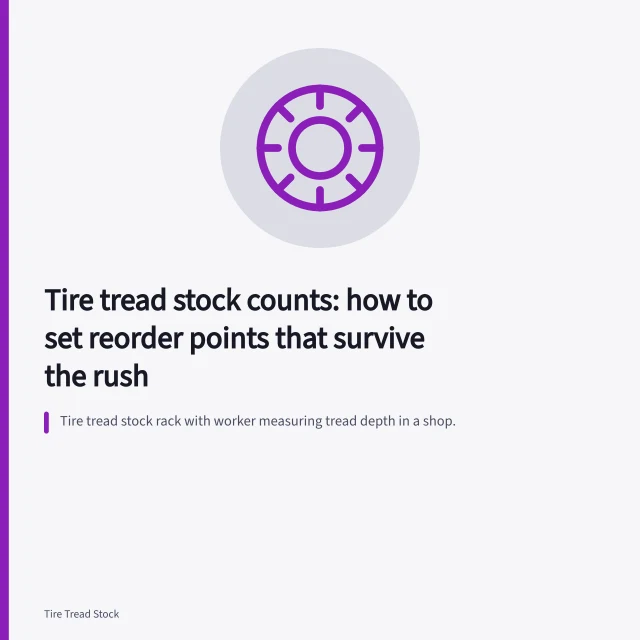 Tire tread stock rack with worker measuring tread depth in a shop. Tire tread stock counts: how to set reorder points that survive the rush